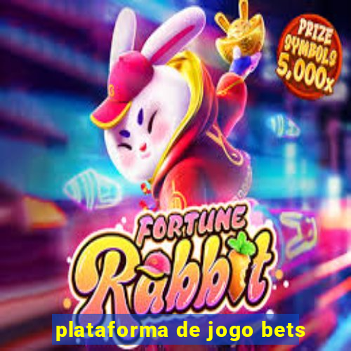 plataforma de jogo bets